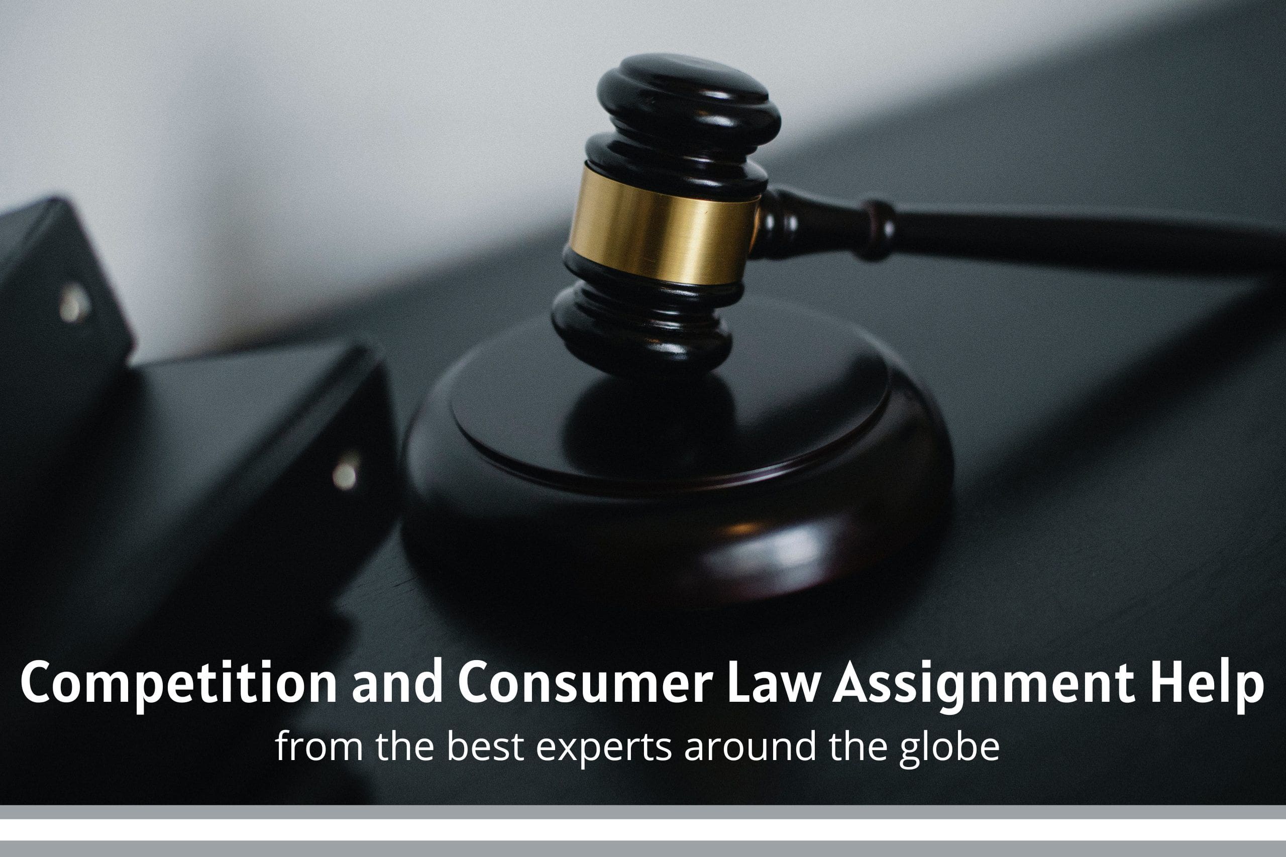Competition and Consumer Law Assignment Help from the best Experts Around the Globe