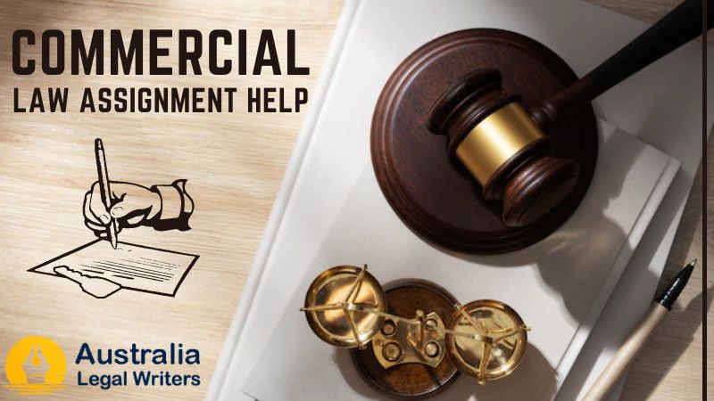 Ace Your Law degree with exceptional Commercial Law Assignment Help in Australia